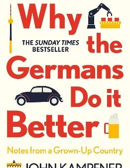 John Kampfner: Why The Germans Do It Better W2 [2021] paperback Online now