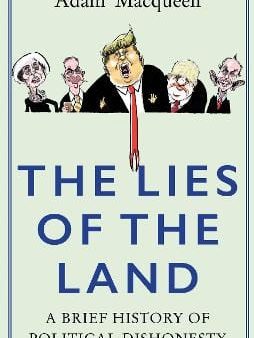 Adam Macqueen: The Lies of the Land [2017] hardback Online