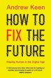 Andrew Keen: How to Fix the Future [2018] paperback For Discount