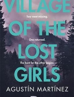 Agustin Martinez: Village of the Lost Girls [2019] paperback Hot on Sale