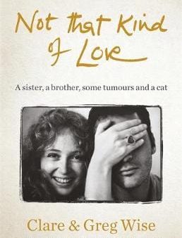 Clare And Greg Wise: Not That Kind of Love [2018] paperback Online Sale