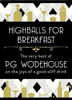 P.G Wodehouse: Highballs for Breakfast [2016] hardback Fashion