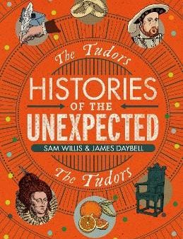 Sam Willis: Histories of the Unexpected: The Tudors [2019] hardback Discount