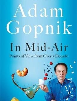 Adam Gopnik: In Mid-Air [2018] hardback Online now