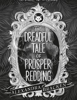 Alexandra Bracken: Prosper Redding: The Dreadful Tale of Prosper Redding [2018] paperback on Sale