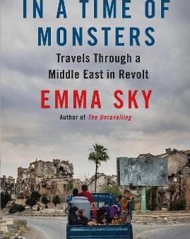 Emma Sky: In A Time Of Monsters [2019] paperback Online Hot Sale